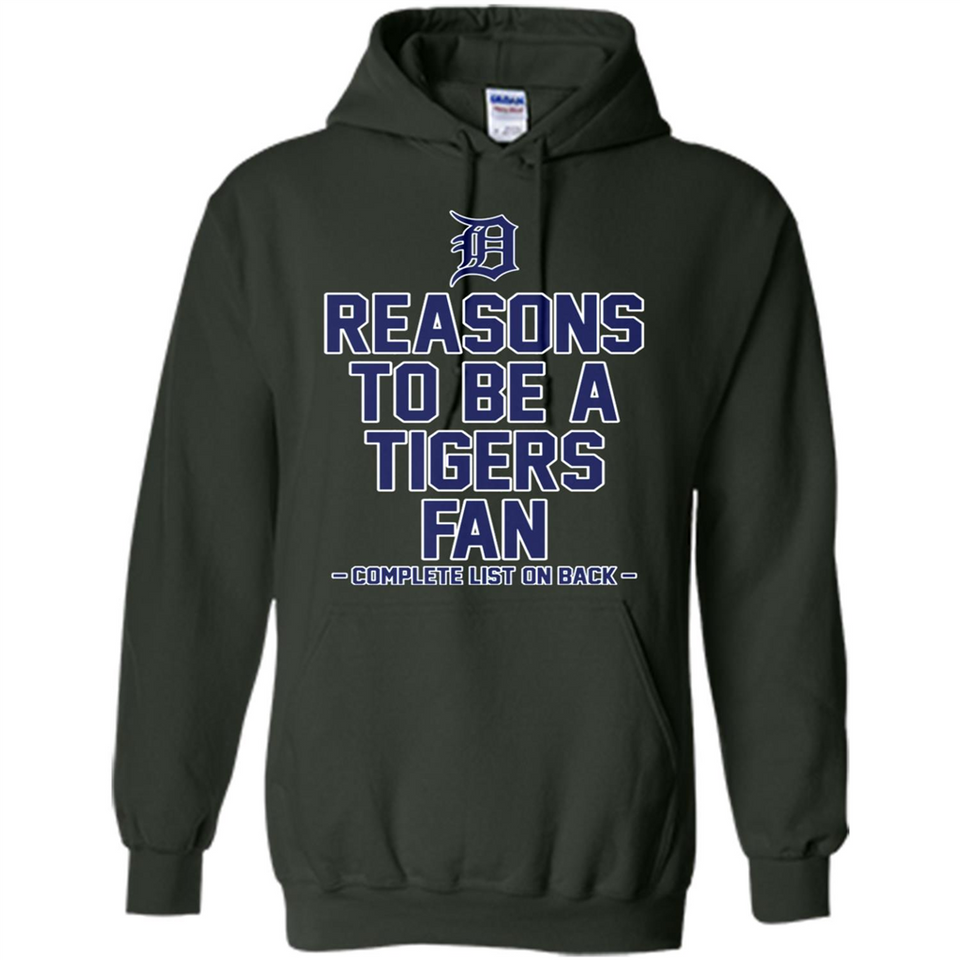 Reasons to be a Detroit Tigers Fan Complete List on Back - Hoodie
