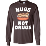 Nugs Not Drugs - Long Sleeve T-Shirt