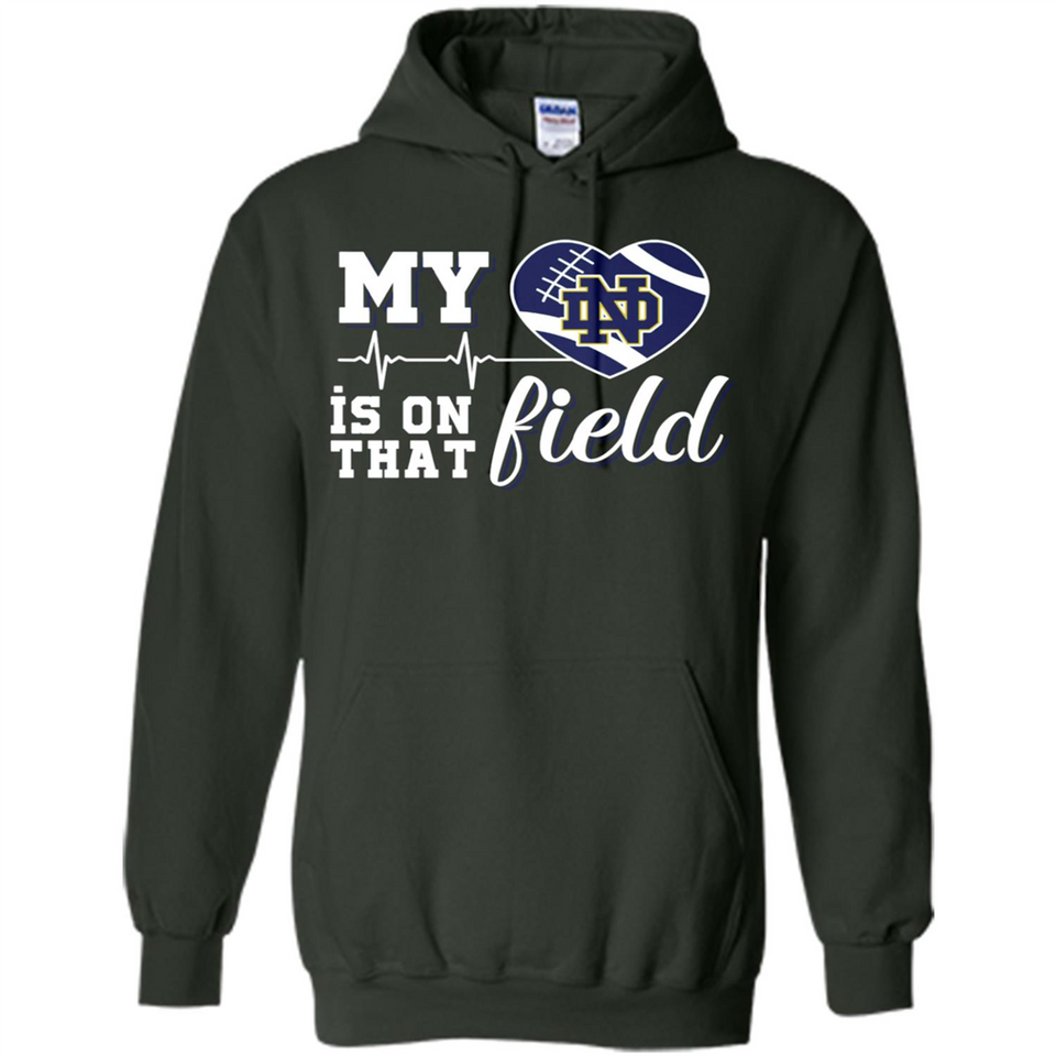 Notre Dame Fighting Irish Football My Heart is on that Field - Hoodie