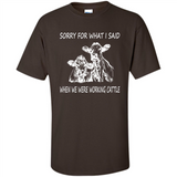 Sorry For What I Said When We Were Working Cattle