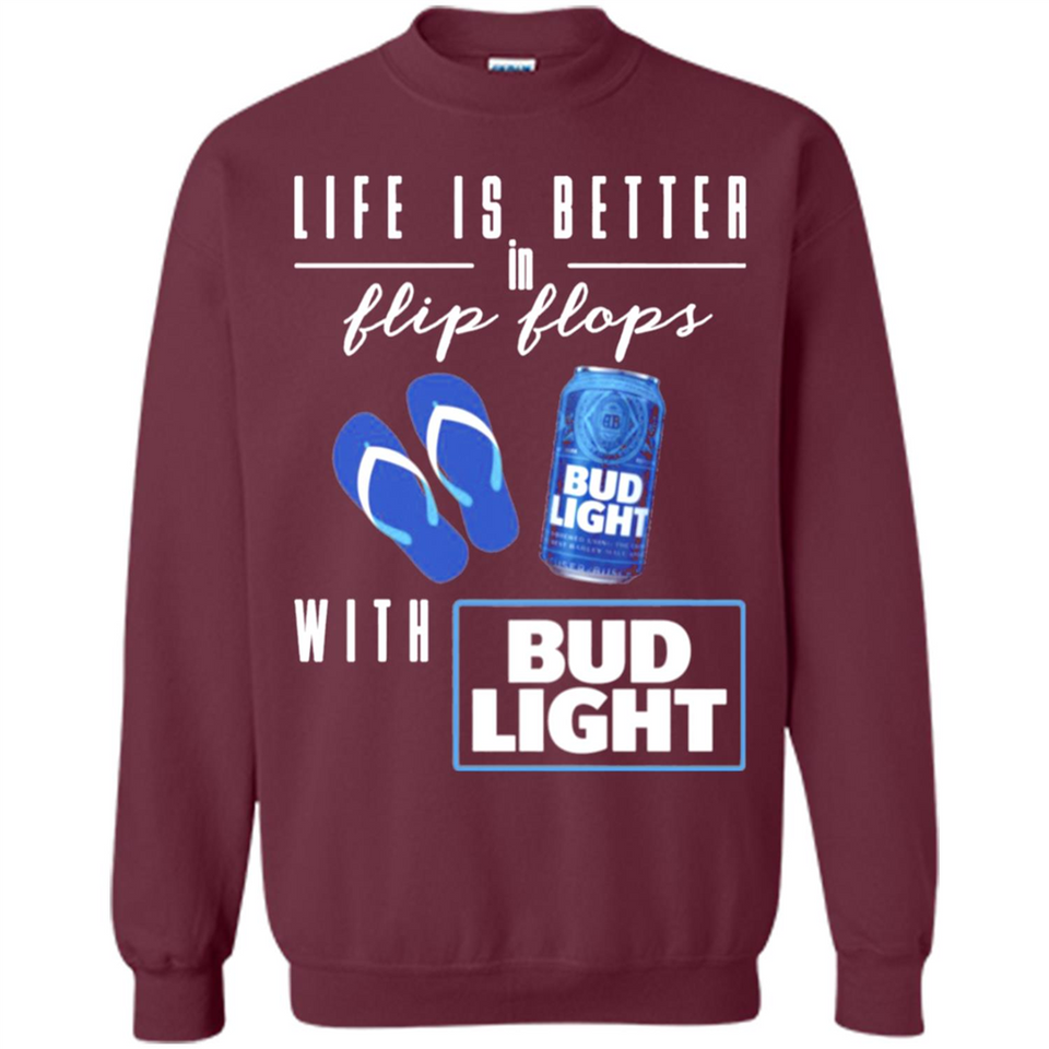 LIFE IS BETTER IN FLIP FLOPS WITH BUD LIGHT