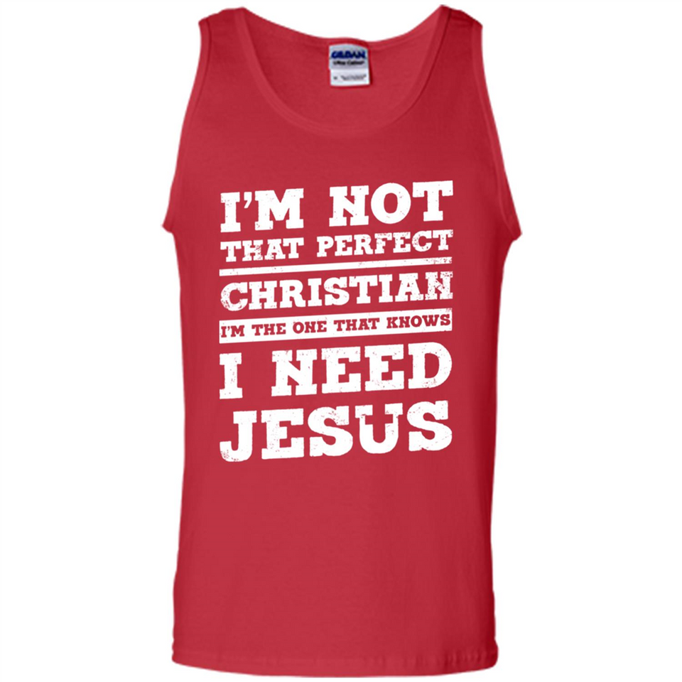 I'm The One That Known I Need Jesus - Tank Top