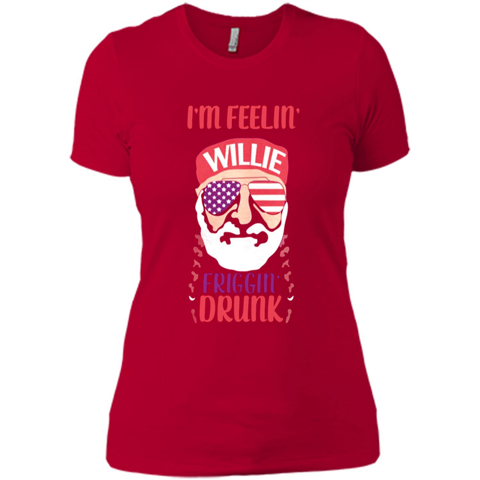 I'm feelin'  willie friggin' drunk PING PONG