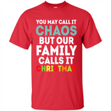 Chaos Family Calls It Christmas - Shirt