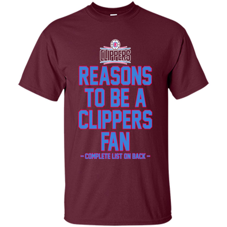 Reasons to be a LA Clippers Fan Complete List on Back - Shirt