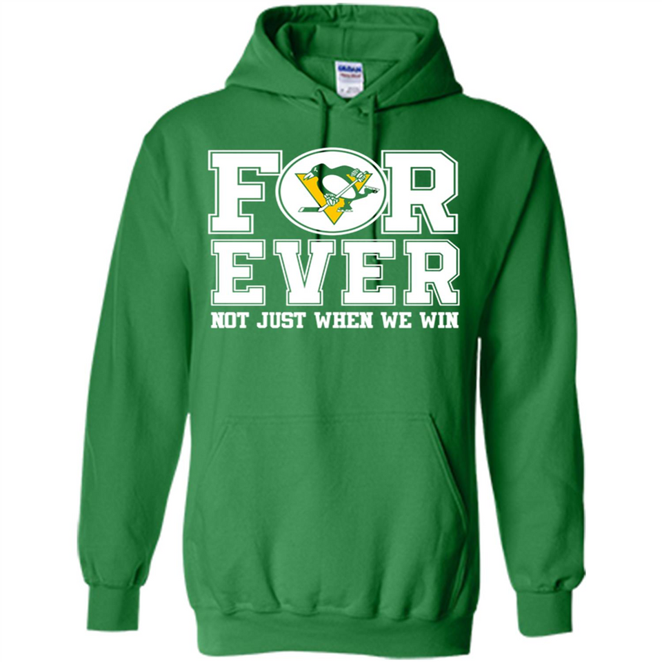 Pittsburgh Penguins Forever For ever not just when we win - Hoodie