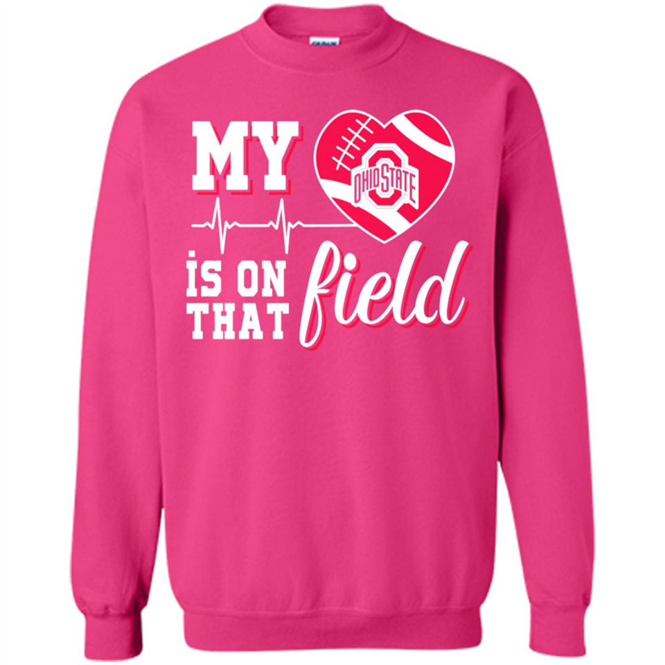 Ohio State Buckeyes Football My Heart is on that Field - Sweatshirt