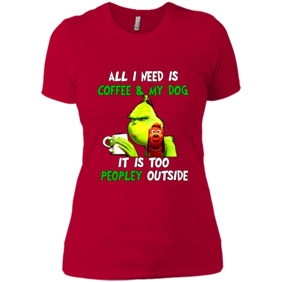 The Grinch - All I Need Is Coffee & My Dog It Is Too Peopley Outside