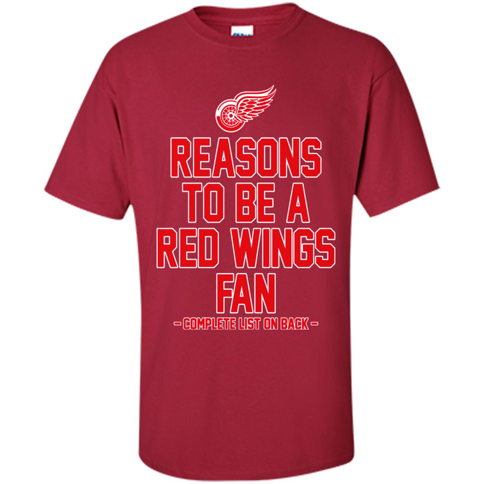 Reasons to be a Detroit Red Wings Fan Complete List on Back - Shirt