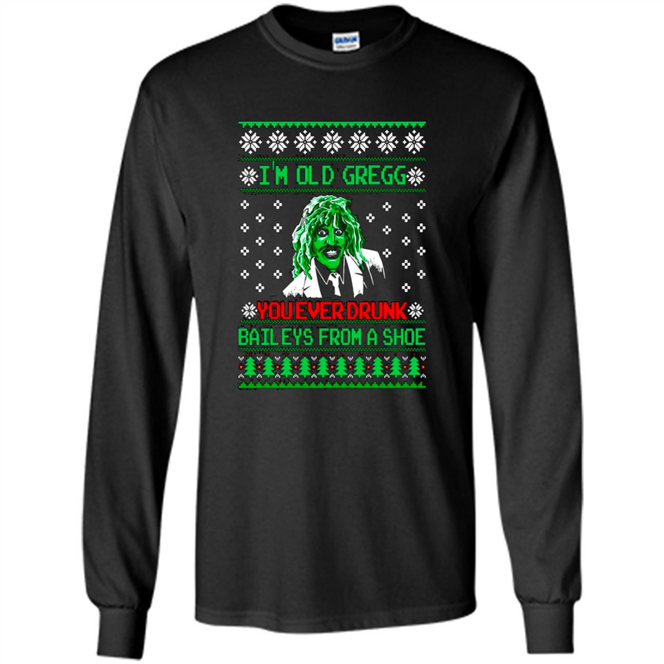 I'm old Gregg you ever drunk baileys from a shoe Christmas sweater PINGPONG