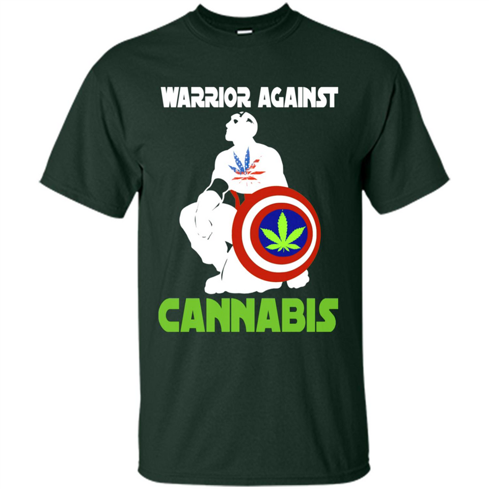 warrior against cannabis - Shirt