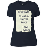 Dear Santa It Was My Cousin's Fault! Christmas - Ladies' Boyfriend T-Shirt