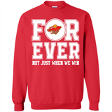 Minnesota Wild Forever For ever not just when we win - Sweatshirt