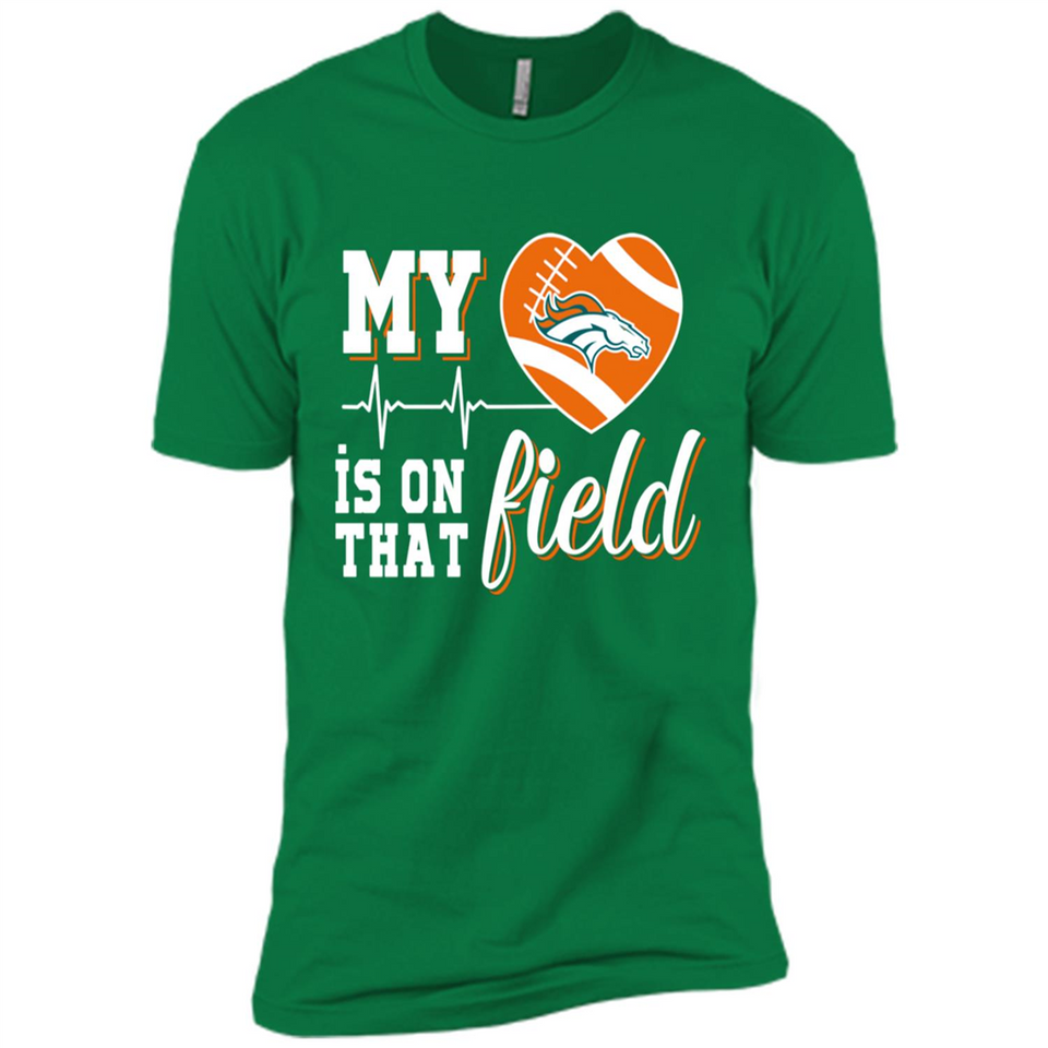 Denver Broncos Football My Heart is on that Field - Premium Short Sleeve T-Shirt
