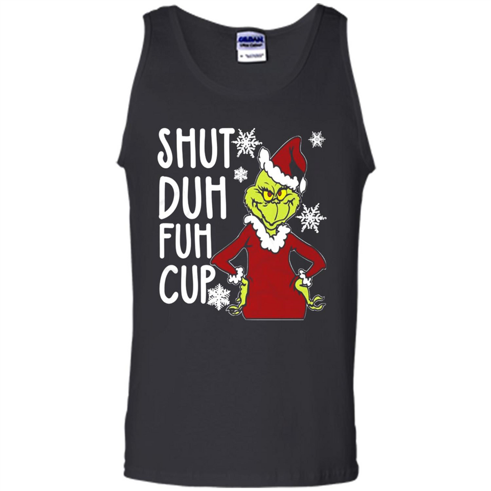 Christmas Grinch Shut Duh Fuh Cup