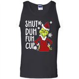 Christmas Grinch Shut Duh Fuh Cup