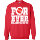 Oklahoma Sooners Forever For ever not just when we win - Sweatshirt