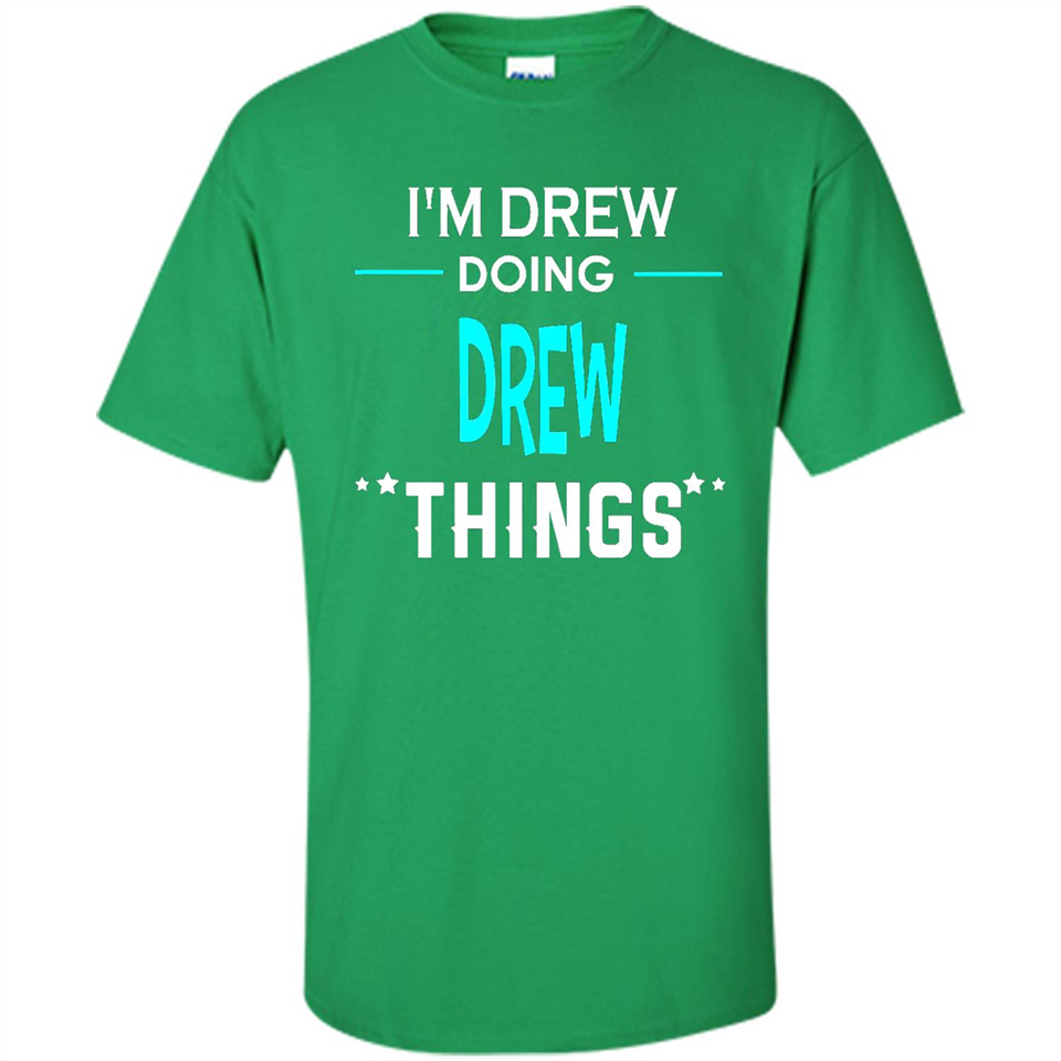 I'm Drew Doing Drew Things Funny First Name - Shirt