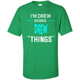 I'm Drew Doing Drew Things Funny First Name - Shirt
