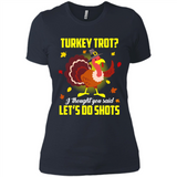 Turkey Thanksgiving I Thought You Said Let's Do Shots