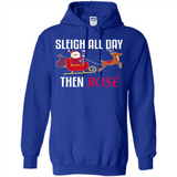 Sleigh All Day Then Rose Christmas Wine Gift - Hoodie