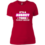 It's A Aubrey Thing You Wouldn't Understand - Ladies' Boyfriend T-Shirt