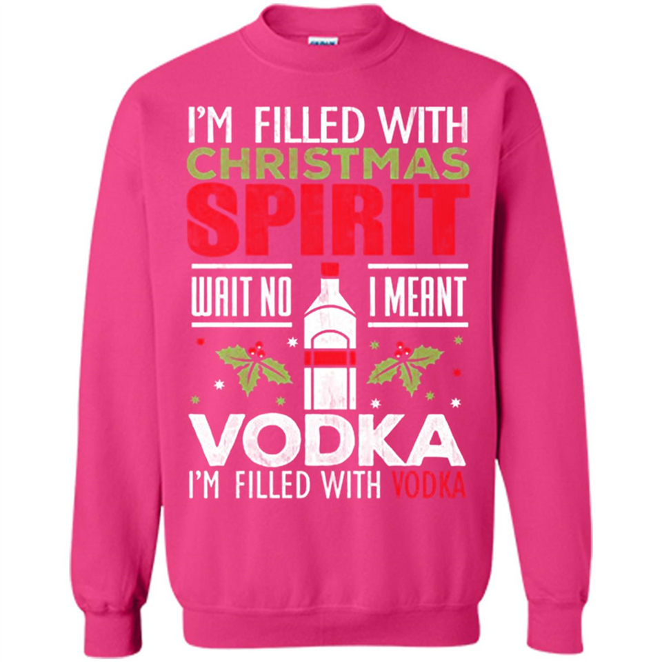Christmas Gift Shirt Christmas Spirit Vodka Santa - Sweatshirt