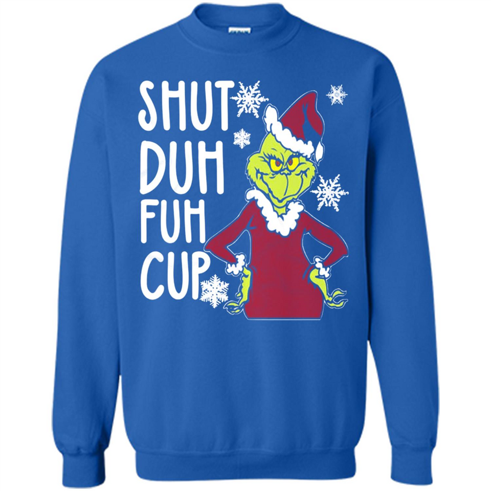 Christmas Grinch Shut Duh Fuh Cup