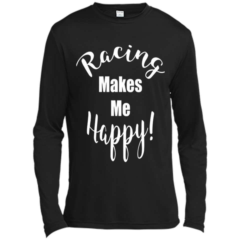 Racing Makes Me Happy! - Drag Racing Classic Fit