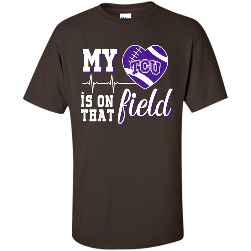 TCU Horned Frogs Football My Heart is on that Field - Shirt