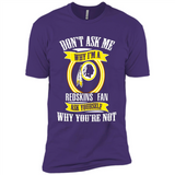 Don't Ask Me Why I'm A Washington Redskins Fan Ask Yourself