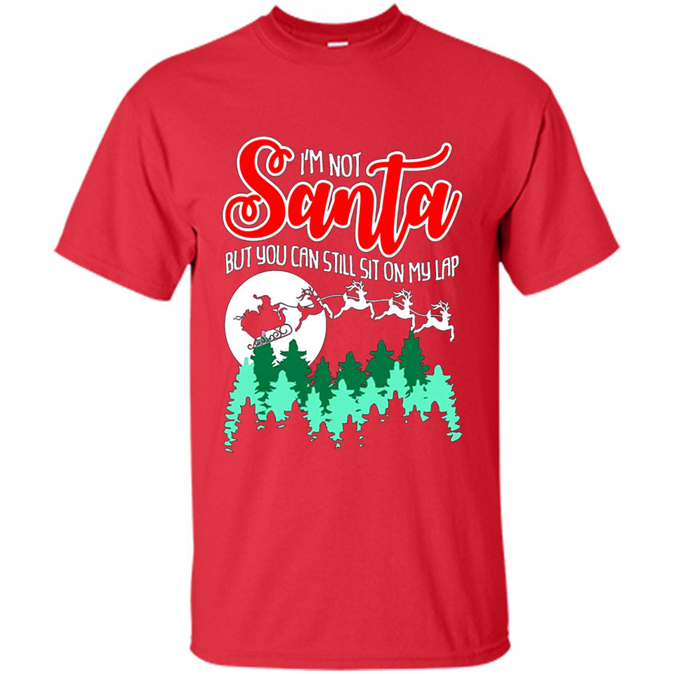 I'm Not Santa But You Can Sit On My Lap Christmas
