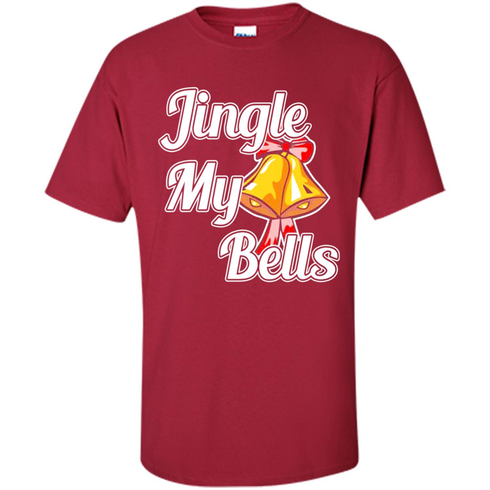 Jingle My Bells - Shirt