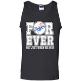 Los Angeles Dodgers Forever For ever not just when we win - Tank Top