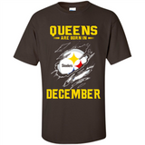 Queens Are Born In December - Pittsburgh Steelers Football - Shirt