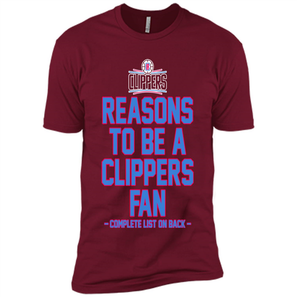 Reasons to be a LA Clippers Fan Complete List on Back - Premium Short Sleeve T-Shirt