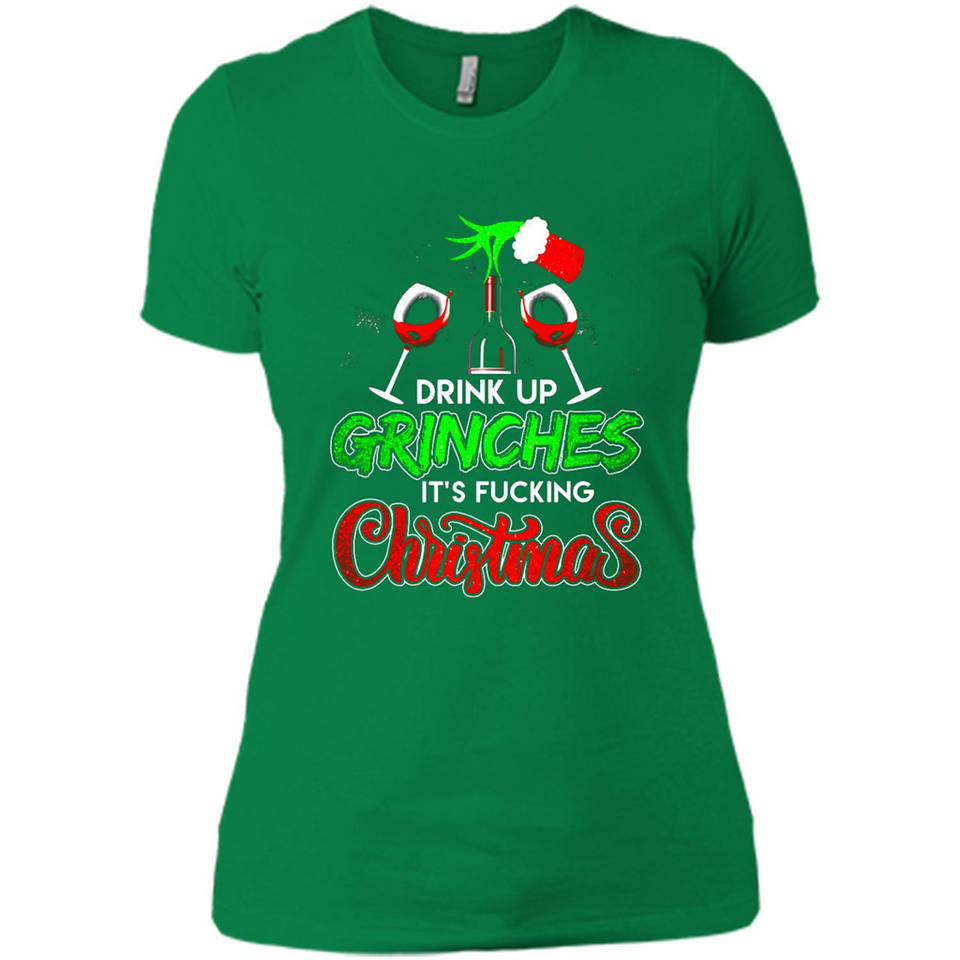 Drink Up Grinches It_s Fucking Christmas Funny Sweatshirt - Ladies' Boyfriend T-Shirt