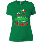 Drink Up Grinches It_s Fucking Christmas Funny Sweatshirt - Ladies' Boyfriend T-Shirt