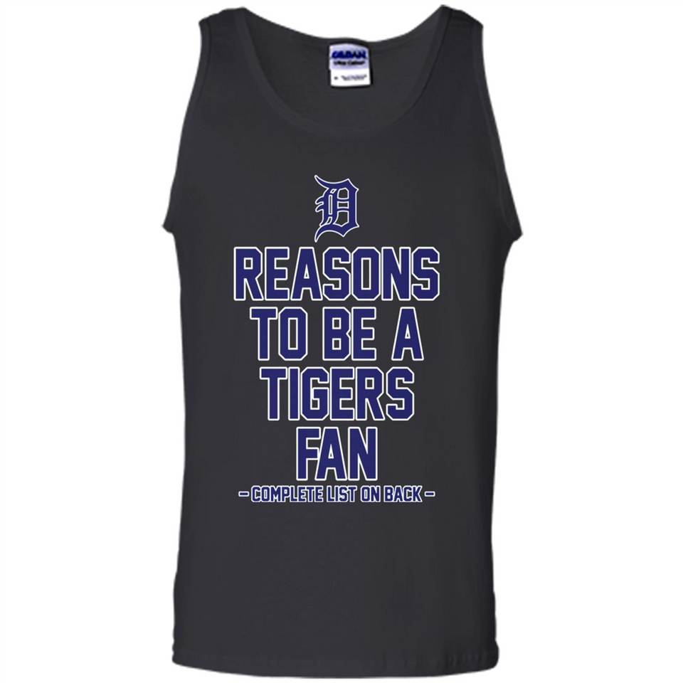 Reasons to be a Detroit Tigers Fan Complete List on Back - Tank Top