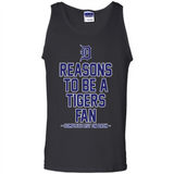 Reasons to be a Detroit Tigers Fan Complete List on Back - Tank Top
