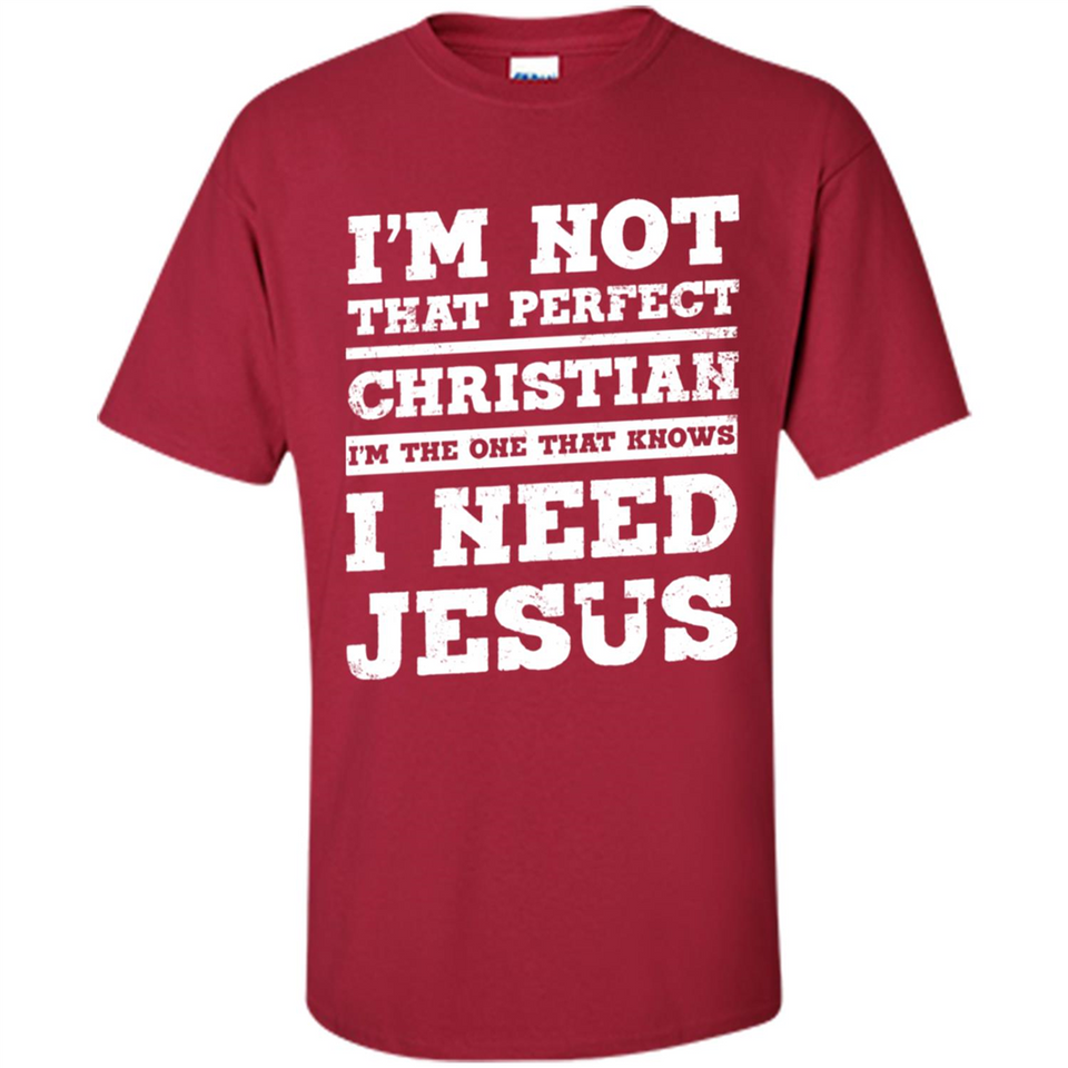 I'm The One That Known I Need Jesus - Shirt