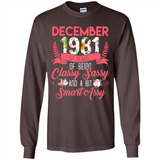 December 1981 37 Years Of Being Classy Sassy - Long Sleeve T-Shirt