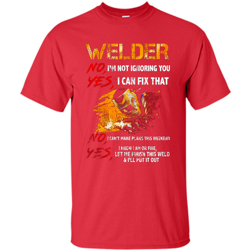 Know I'm on fire let me finish this weld shirt Sweatshirt - Shirt
