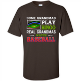 Some Grandmas Play Bingo Real Grandmas Watch Baseball