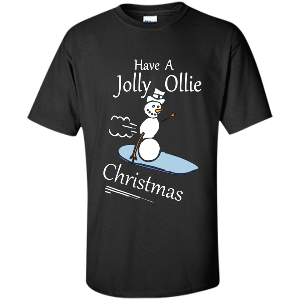 Snowman Snowboarder Tshirt Have Jolly Ollie Christmas
