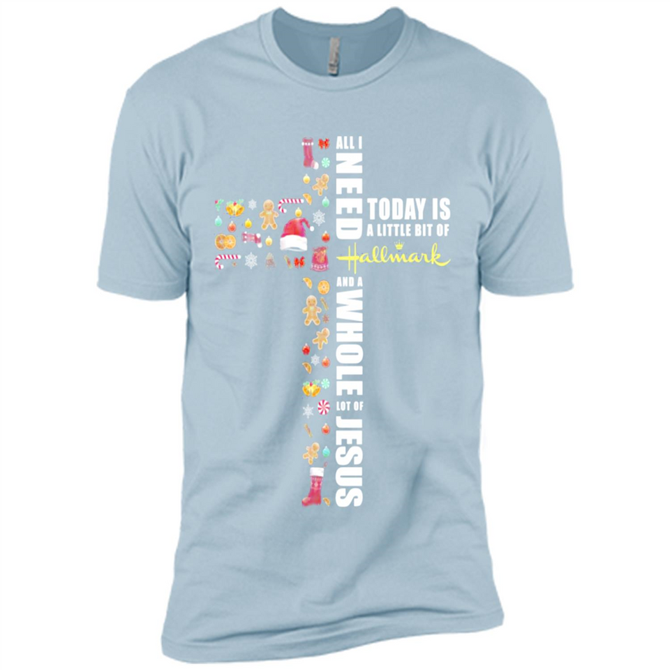 All I need today is a little bit of Hallmark and a whole lot of Jesus - Premium Short Sleeve T-Shirt