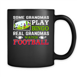 Some Grandmas Play Bingo Real Grandmas Watch Football
