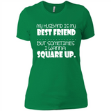 My Husband Is My Best Friend But Sometimes I Wanna Square Up - Ladies' Boyfriend T-Shirt