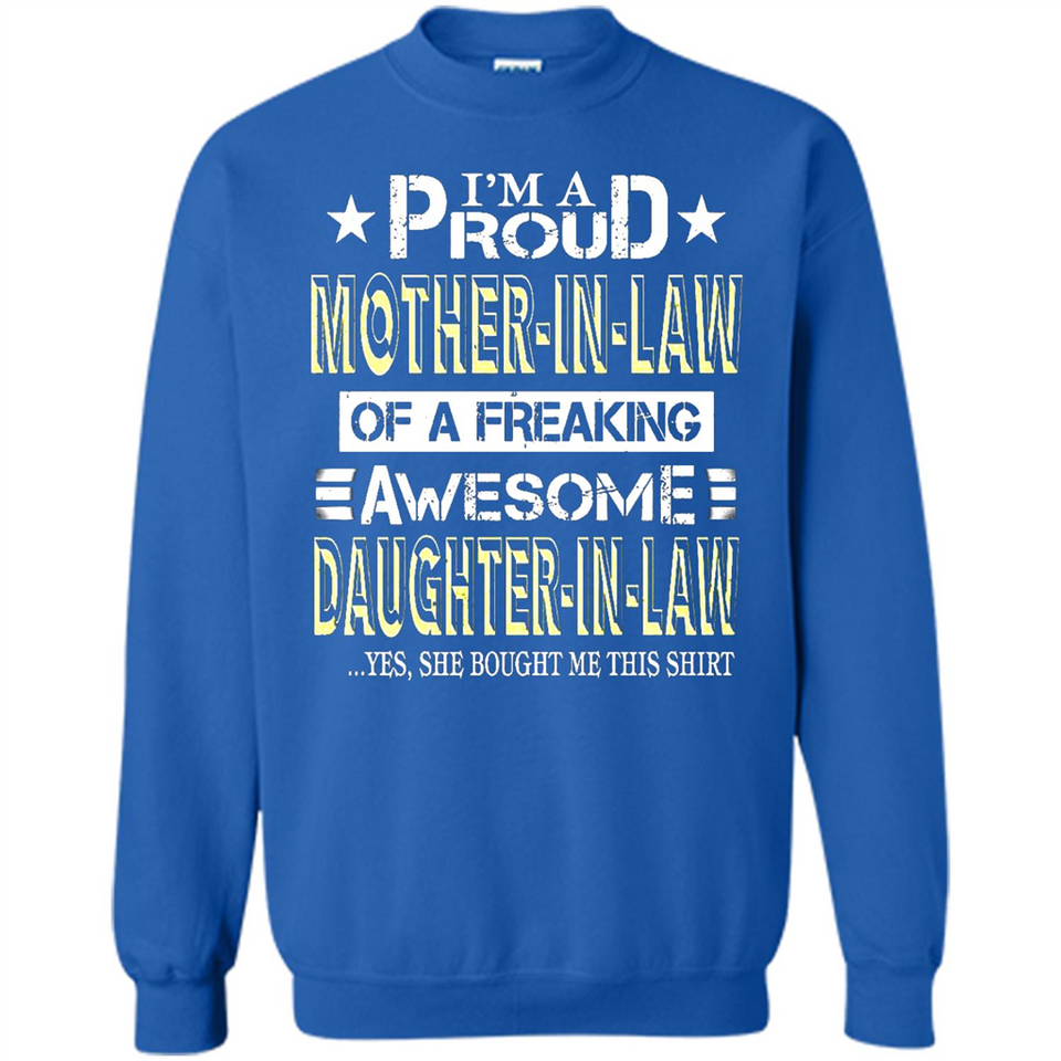 I'm A Proud Mother In Law Of A Freaking Awesome Daughter - Sweatshirt