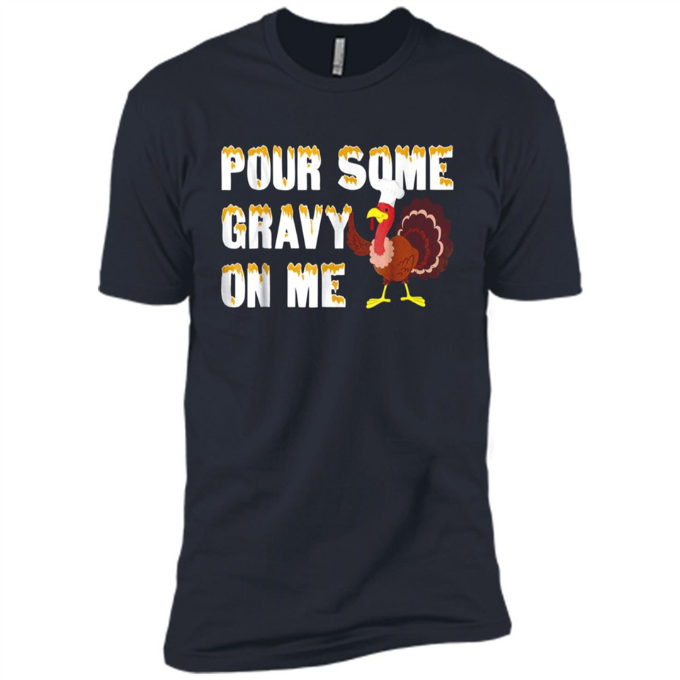 Pour Some Gravy On Me Funny Turkey Thanksgiving